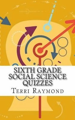 Terri Raymond - Sixth Grade Social Science Quizzes, Häftad. Tillgänglighet: Lägg i varukorg