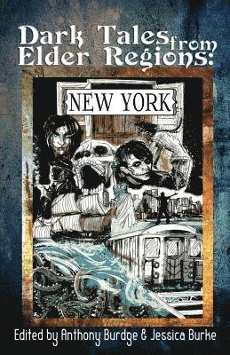 Anthony Burdge, Jessica Burke - Dark Tales from Elder Regions: New York, Häftad. Tillgänglighet: Lägg i varukorg