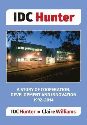 Claire Williams, IDC-Hunter - IDC Hunter: A Story of Cooperation, Development and Innovation 1992-2014, Häftad. Tillgänglighet: Lägg i varukorg