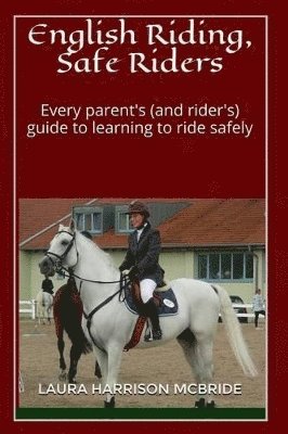 Laura Harrison McBride - English Riding, Safe Riders, Häftad. Tillgänglighet: Lägg i varukorg