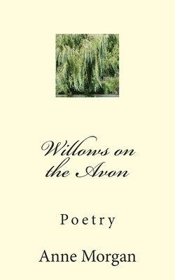 Anne Morgan - Willows on the Avon, Häftad. Tillgänglighet: Lägg i varukorg