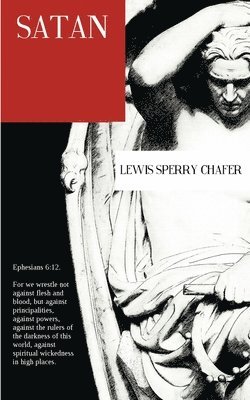 Lewis Sperry Chafer - Satan, Häftad. Tillgänglighet: Lägg i varukorg