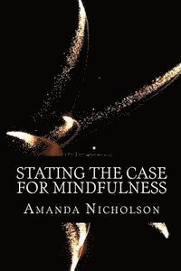 Amanda Nicholson - Stating the Case for Mindfulness, Häftad. Tillgänglighet: Lägg i varukorg