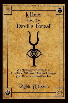 Robin Artisson - Letters from the Devil's Forest: An Anthology of Writings on Traditional Witchcraft, Spiritual Ecology and Provenance Traditionalism, Häftad. Tillgänglighet: Lägg i varukorg