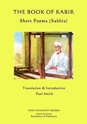 Kabir - The Book of Kabir: Short Poems (Sakhis), Häftad