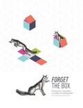 Forget the Box: Freeing your imagination to create a stimulating brief