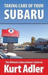 Kurt Adler - Taking Care of Your Subaru: The Ultimate Subaru Owner's Guide, Häftad. Tillgänglighet: Lägg i varukorg