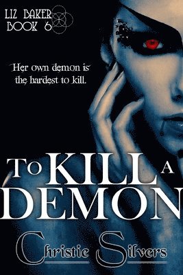Christie Silvers - To Kill a Demon (Liz Baker, book 6), Häftad. Tillgänglighet: Lägg i varukorg