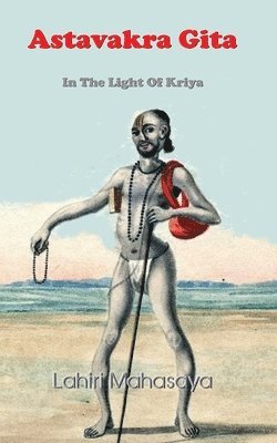 Lahiri Mahasaya - Astavakra Gita: In The Light Of Kriya, Häftad. Tillgänglighet: Lägg i varukorg