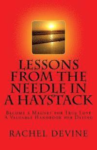 Rachel Devine - Lessons from The Needle in a Haystack: Become a Magnet for True Love - A Valuable Handbook for Dating, Häftad. Tillgänglighet: Lägg i varukorg
