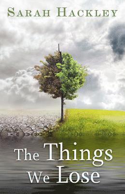 Sarah Hackley - The Things We Lose, Häftad. Tillgänglighet: Lägg i varukorg
