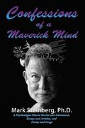 Confessions of a Maverick Mind: A Psychologist Shares Stories and Adventures, Essays and Articles, and Poems and Songs