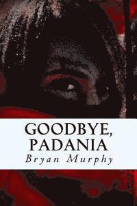 Bryan Murphy - Goodbye, Padania, Häftad. Tillgänglighet: Lägg i varukorg
