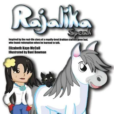Elizabeth Kaye McCall - Rajalika Speak: Inspired by the real-life story of a royally-bred Arabian stallion gone bad, who found redemption when he learned to talk, Häftad. Tillgänglighet: Lägg i varukorg