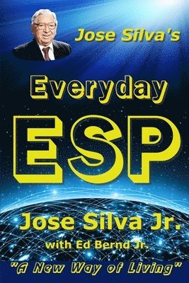 Ed Bernd Jr, Jose Silva Jr - Jose Silva's Everyday ESP, Häftad