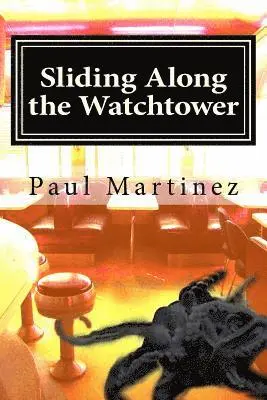 Paul Martinez - Sliding Along the Watchtower, Häftad. Tillgänglighet: Lägg i varukorg
