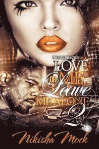 Nikisha Mock - Love Me or Leave Me Alone 2, Häftad