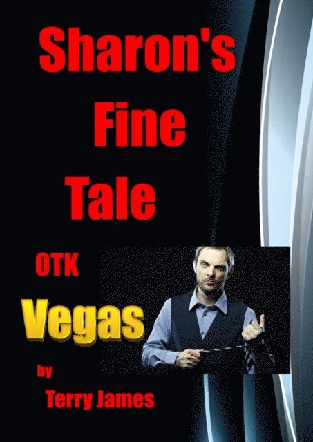 Terry James - Sharon's Fine Tale OTK Vegas, E-bok