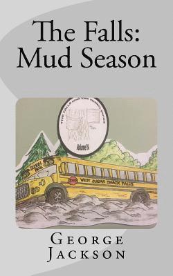 George Jackson - The Falls: Mud Season, Häftad. Tillgänglighet: Lägg i varukorg