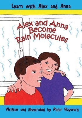 Peter Hayward - Alex and Anna Become Rain Molecules, Häftad. Tillgänglighet: Lägg i varukorg