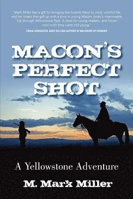 M. Mark Miller - Macon's Perfect Shot: A Yellowstone Adventure, Häftad. Tillgänglighet: Lägg i varukorg