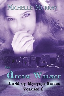 Michelle Murray - The Dream Walker, Land of Mystica Series Volume 1, Häftad