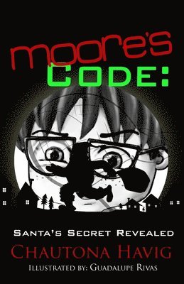 Chautona Havig - Moore's Code: Santa's Secret Revealed, Häftad. Tillgänglighet: Lägg i varukorg