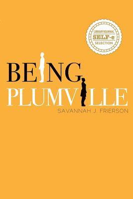 Savannah J Frierson - Being Plumville, Häftad. Tillgänglighet: Lägg i varukorg
