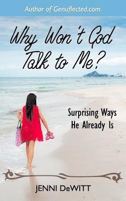 Jenni DeWitt - Why Won't God Talk to Me?: Surprising Ways He Already Is, Häftad. Tillgänglighet: Lägg i varukorg