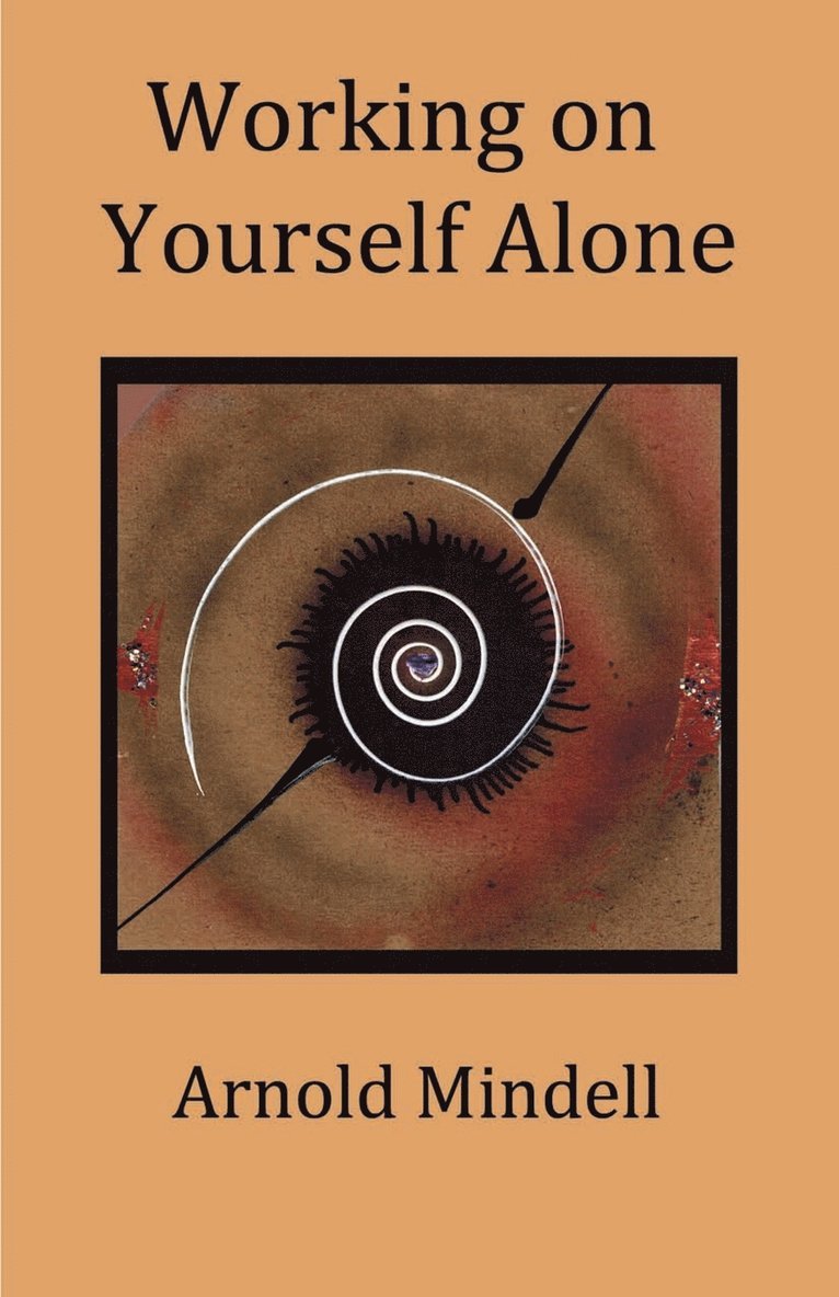 Arnold Mindell - Working on Yourself Alone, Häftad. Tillgänglighet: Lägg i varukorg