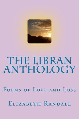 Elizabeth Randall - The Libran Anthology: Poems of Love and Loss, Häftad. Tillgänglighet: Lägg i varukorg