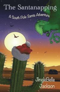 The Santanapping: A South Pole Santa Adventure