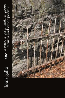 Louis Gallo - A remote past: mother goose returns and other poems, Häftad. Tillgänglighet: Lägg i varukorg
