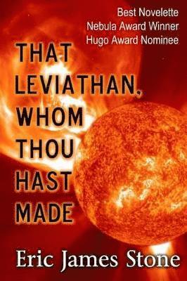 Eric James Stone - That Leviathan, Whom Thou Hast Made, Häftad