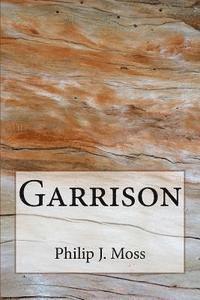 Philip J. Moss - Garrison, Häftad. Tillgänglighet: Lägg i varukorg