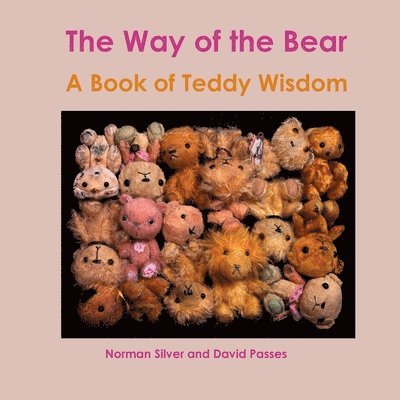 David Passes, Norman Silver - The Way of the Bear: A Book of Teddy Wisdom, Häftad