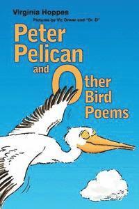 Peter Pelican and Other Bird Poems, Häftad. Tillgänglighet: Lägg i varukorg