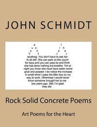 John Schmidt - Rock Solid Concrete Poems: Art Poems for the Heart, Häftad. Tillgänglighet: Lägg i varukorg