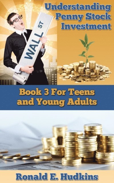 Ronald E. Hudkins - Understanding Penny Stock Investment: Book Three for Teens and Young Adults, Häftad. Tillgänglighet: Lägg i varukorg