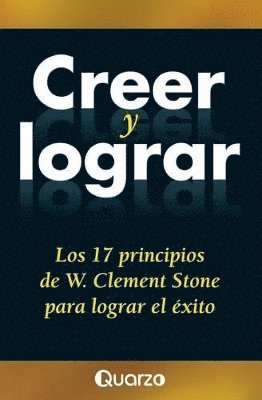 W Clement Stone - Creer y lograr, Häftad