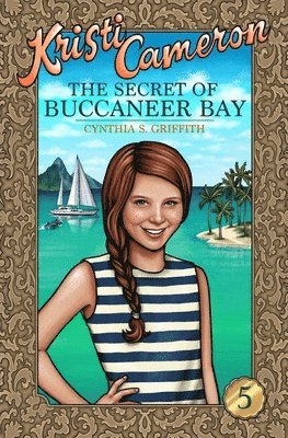 Cynthia S. Griffith - The Secret of Buccaneer Bay, Häftad. Tillgänglighet: Lägg i varukorg
