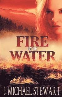 J. Michael Stewart - Fire on the Water, Häftad. Tillgänglighet: Lägg i varukorg