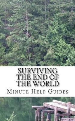 Minute Help Guides - Surviving the End of the World, Häftad