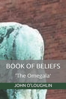 John O'Loughlin, John J O'Loughlin - Book of Beliefs, Häftad