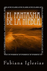 El Fantasma De La Niebla Libro I Av Fabiana Iglesias Häftad - 