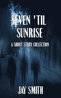 Jay Smith - Seven 'til Sunrise, Häftad