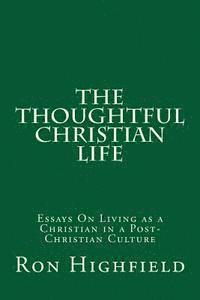 Ron Highfield - The Thoughtful Christian Life, Häftad