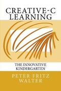 Creative-C Learning: The Innovative Kindergarten