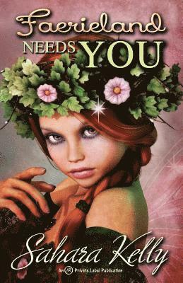 Sahara Kelly - Faerieland Needs YOU, Häftad
