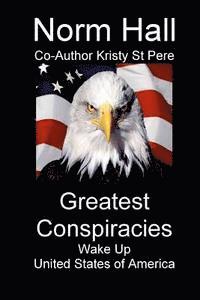 Kristy St Pere, Norman Hall - Greatest Conspiracies: Wake Up and Face Reality, Häftad